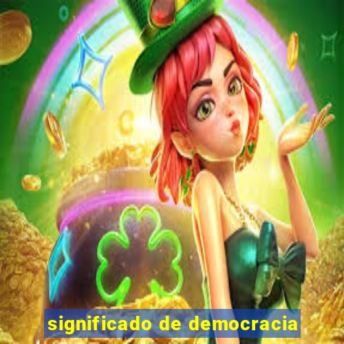 significado de democracia